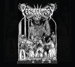 Persecutory : Perversion Feeds Our Force Persecutory : Perversion Feeds Our Force